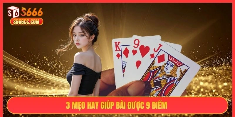 3 mẹo hay giúp bài được 9 điểm